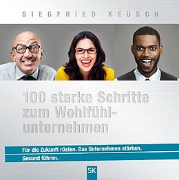 Fester Einband 100 starke Schritte zum Wohlfühlunternehmen von Siegfried Keusch