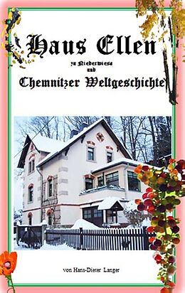 Kartonierter Einband Haus Ellen zu Niederwiesa und Chemnitzer Weltgeschichte von Hans-Dieter Langer