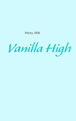 Kartonierter Einband Vanilla High von Henry Milk