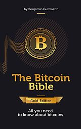 eBook (epub) The Bitcoin Bible Gold Edition de Benjamin Guttmann