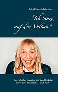 E-Book (epub) "Ich tanze auf dem Vulkan" von Petra Belschner