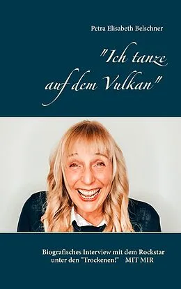 E-Book (epub) "Ich tanze auf dem Vulkan" von Petra Belschner