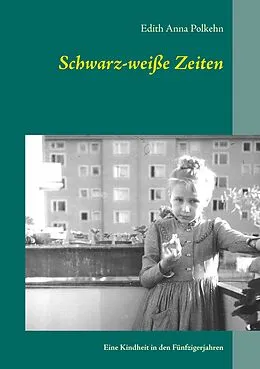 E-Book (epub) Schwarz-weiße Zeiten von Edith Anna Polkehn