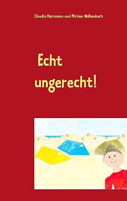 E-Book (epub) Echt ungerecht! von Claudia Herrmann, Miriam Walkenbach