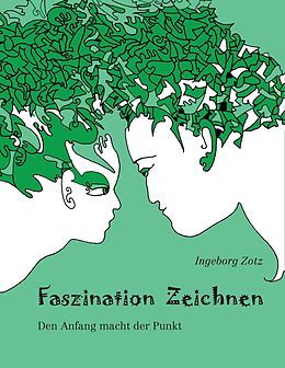E-Book (epub) Faszination Zeichnen von Ingeborg Zotz