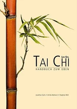 E-Book (epub) Tai Chi Lee Stil von Ulrike Dehnert, Stephan Röll, Josefine Carls