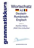 E-Book (epub) Wörterbuch Deutsch - Rumänisch - Englisch Niveau A2 von Marlene Milena Abdel Aziz-Schachner
