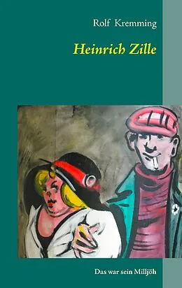 E-Book (epub) Heinrich Zille von Rolf Kremming