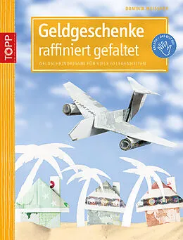 E-Book (epub) Geldgeschenke raffiniert gefaltet von Dominik Meissner
