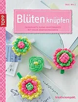 E-Book (epub) Blüten knüpfen von Inge Walz