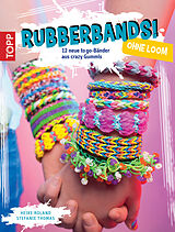 E-Book (pdf) Rubberbands! ohne Loom von Heike Roland, Stefanie Thomas