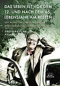 E-Book (pdf) Das Leben ist vor dem 12. und nach dem 65. Lebensjahr am besten von Dag Sebastian Ahlander