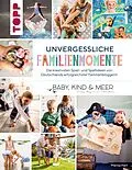E-Book (epub) Unvergessliche Familienmomente von Marisa Hart