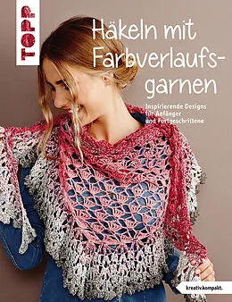 E-Book (epub) Häkeln mit Farbverlaufsgarnen von frechverlag GmbH