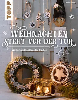 E-Book (epub) Weihnachten steht vor der Tür: Winterfeste Deko für draußen von Maria Landes