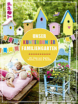 E-Book (pdf) Unser kunterbunter Familiengarten von Pia Deges, Birgit Kaufmann, Christiane Steffan