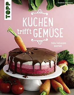 E-Book (epub) Kuchen trifft Gemüse von Stephanie Schönemann
