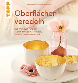 E-Book (pdf) Oberflächen veredeln von Lena Skudlik, Susanne Weidmann