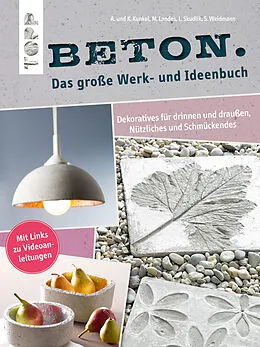 E-Book (pdf) Beton. Das große Werk- und Ideenbuch von Lena Skudlik, Annette Kunkel, Susanne Weidmann