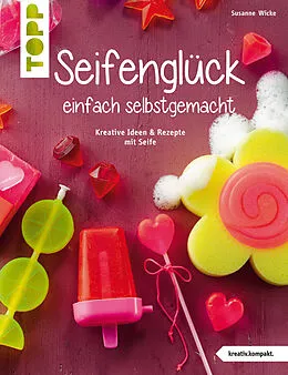 E-Book (pdf) Seifenglück einfach selbstgemacht von Susanne Wicke
