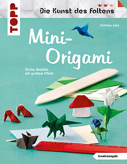 E-Book (epub) Mini-Origami (Die Kunst des Faltens) von Christian Saile