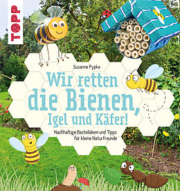 E-Book (pdf) Wir retten die Bienen, Igel und Käfer! von Susanne Pypke