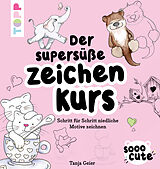 E-Book (epub) Sooo Cute - Der supersüße Zeichenkurs von Tanja Geier