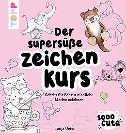 E-Book (pdf) Sooo Cute - Der supersüße Zeichenkurs von Tanja Geier