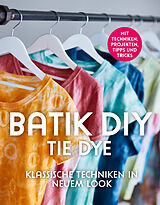 E-Book (pdf) Batik DIY - Tie Dye von Lena Richter, Manuela Ambro, Barbara Sander