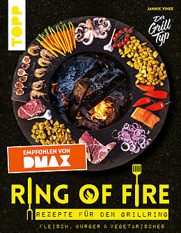 E-Book (epub) Ring of Fire. Rezepte für den Grillring. Fleisch, Burger &amp; Vegetarisches - Empfohlen von DMAX von Jannik Vinke