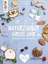 E-Book (epub) Naturzauber durchs Jahr von Pia Pedevilla