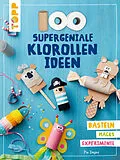 E-Book (epub) 100 supergeniale Klorollenideen von Pia Deges