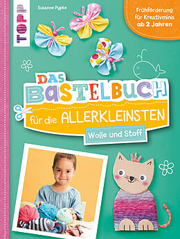 E-Book (pdf) Das Bastelbuch für die Allerkleinsten. Wolle und Stoff von Susanne Pypke