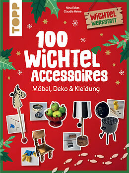 E-Book (epub) 100 Wichtel-Accessoires von Nina Eckes, Claudia Heine