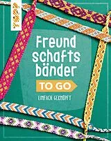 E-Book (pdf) Freundschaftsbänder to go von Heike Roland, Stefanie Thomas