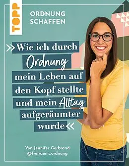 E-Book (pdf) Ordnung schaffen. Wie ich durch Ordnung mein Leben auf den Kopf stellte und mein Alltag aufgeräumter wurde von Jennifer Gerbrand