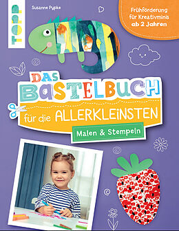 E-Book (epub) Das Bastelbuch für die Allerkleinsten. Malen und Stempeln von Susanne Pypke