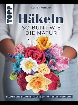 E-Book (epub) Häkeln so bunt wie die Natur von Esther Konrad