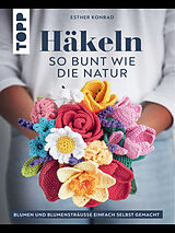E-Book (pdf) Häkeln so bunt wie die Natur von Esther Konrad