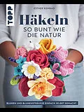 E-Book (pdf) Häkeln so bunt wie die Natur von Esther Konrad