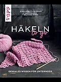 E-Book (pdf) Häkeln to go von Eveline Hetty-Burkart, Beate Hilbig, Béatrice Simon