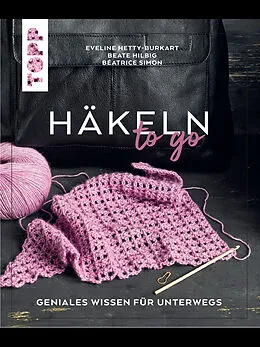 E-Book (pdf) Häkeln to go von Eveline Hetty-Burkart, Beate Hilbig, Béatrice Simon