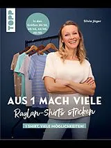 E-Book (epub) Aus 1 mach viele. Raglan-Shirts stricken von Silvia Jäger