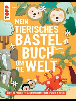 E-Book (pdf) Mein tierisches Bastelbuch um die Welt von Sabine Seyffert