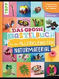 E-Book (pdf) Das große Bastelbuch für die Allerkleinsten Naturmaterial von Susanne Pypke