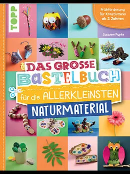 E-Book (pdf) Das große Bastelbuch für die Allerkleinsten Naturmaterial von Susanne Pypke
