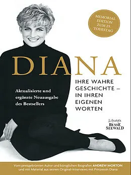 E-Book (pdf) Diana. Ihre wahre Geschichte in ihren eigenen Worten. Memorial Edition: Aktualisierte und erweiterte Neuausgabe zum 25. Todestag von Andrew Morton