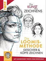 E-Book (pdf) Die Kunst des Zeichnens. Die Loomis-Methode. Gesichter & Köpfe zeichnen von Maria Ellen Karin Zurowetz