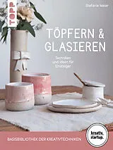 E-Book (pdf) Töpfern & Glasieren (kreativ.startup) von Stefanie Meier