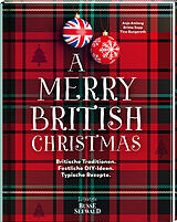 Fester Einband A Merry British Christmas. Britische Traditionen. Festliche DIY-Ideen. Typische Rezepte von Anja Amlang